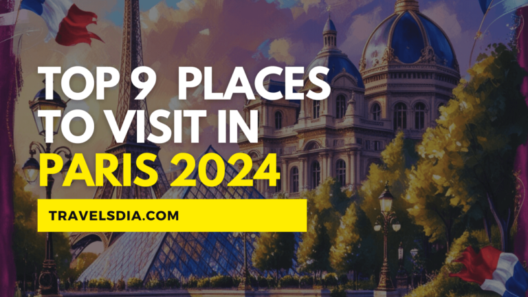 Top 9 Places To visit In Paris 2024